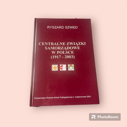 Zdjęcie oferty: Centralne związki samorządowe w Polsce 1917-2003