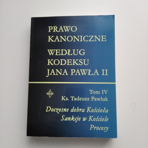 Zdjęcie oferty: Prawo kanoniczne według kodeksu Jana PawłaII t. IV