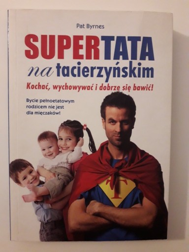 Zdjęcie oferty: Super tata na tacierzyńskim - Pat Byrnes