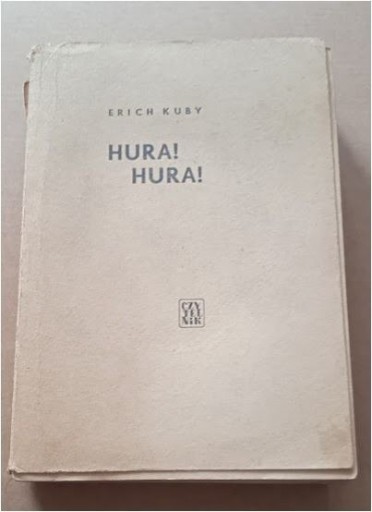 Zdjęcie oferty: Hura! Hura! Erich Kuby Czytelnik 1964