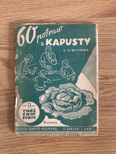 Zdjęcie oferty: 60 potraw z kapusty Z. Piechowa 1949 r.