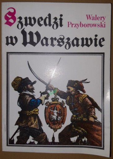 Zdjęcie oferty: Szwedzi w Warszawie - Przyborowski W. wyd II 1984