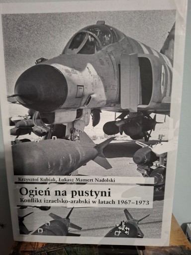 Zdjęcie oferty: Ogień na pustyni. Konflikt izraelsko-arabski w latach 1967-1973