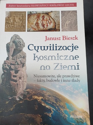 Zdjęcie oferty: Cywilizacje Kosmiczne na Ziemi, Janusz Bieszk 