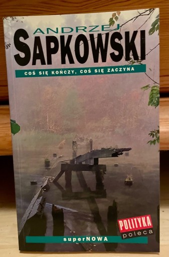 Zdjęcie oferty: A.Sapkowski coś się kończy coś zaczyna