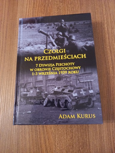 Zdjęcie oferty: Adam Kurus - Czołgi na przedmieściach