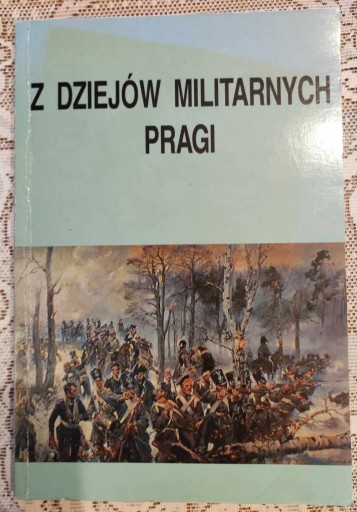 Zdjęcie oferty: Z DZIEJÓW MILITARNYCH PRAGI - praca zbiorowa