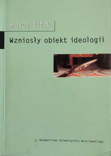 Zdjęcie oferty: Slavoj Zizek, Wzniosły obiekt ideologii.