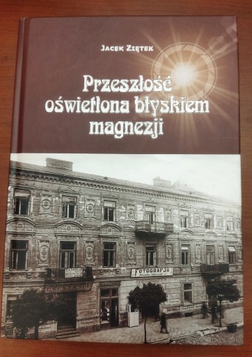 Zdjęcie oferty: Przeszłość oświetlona błyskiem... Ziętek Jacek 