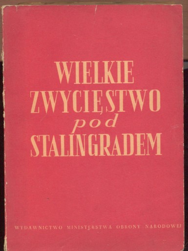 Zdjęcie oferty: Wielkie Zwycięstwo Pod Stalingradem St.Szulczyński