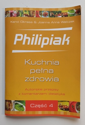 Zdjęcie oferty: Philipiak - Kuchnia pełna zdrowia. cz. 4 