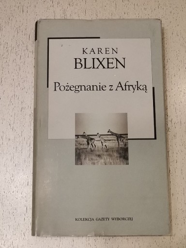 Zdjęcie oferty: Karen Blixen - Pożegnanie z Afryką Kolekcja GW 3