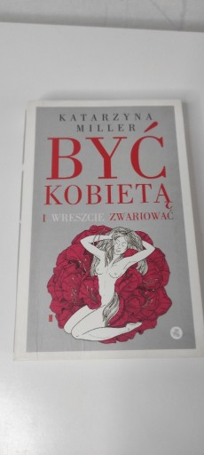 Zdjęcie oferty: Być kobietą i wreszcie zwariowac - K. Miller 