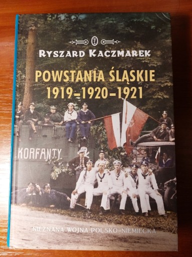 Zdjęcie oferty: Powstania śląskie 1919-1920-1921 Ryszard Kaczmarek