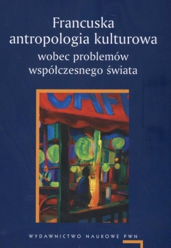 Zdjęcie oferty: FRANCUSKA ANTROPOLOGIA KULTUROWA WOBEC Problemów W