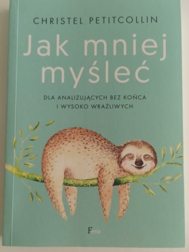 Zdjęcie oferty: Jak mniej myśleć - Christel Petitcollin