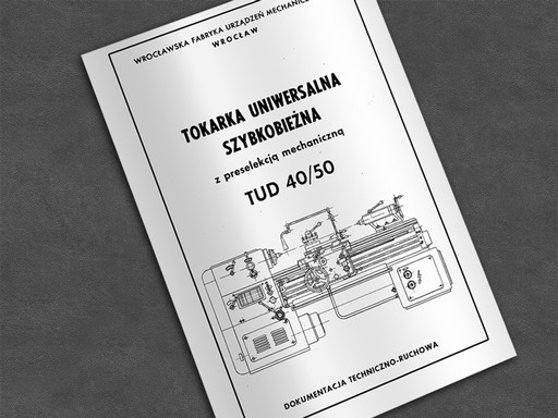 Zdjęcie oferty: Instrukcja DTR: Tokarka TUD 40 i TUD 50