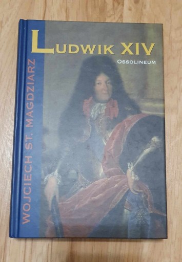 Zdjęcie oferty: Ludwik XIV. Wojciech St. Magdziarz