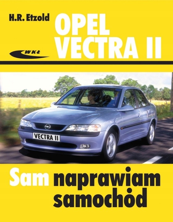 OPEL VECTRA B (1995-2002) II 2 PORADNIK MANUAL SAM NAPRAWIAM / 24H 