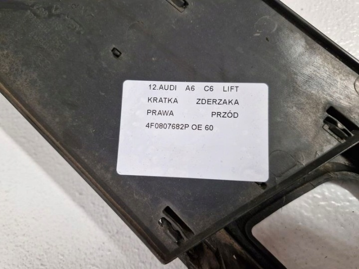 AUDI A6 C6 LIFT GRILLE CALANDRE PARE-CHOCS DROIT AVANT DROITE AVANT 4F0807682P