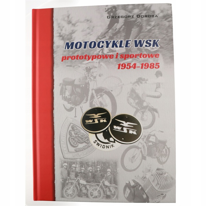 MOTOCYKLE WSK PROTOTYPOWE I TIPO DEPORTIVO 1954 -1985 