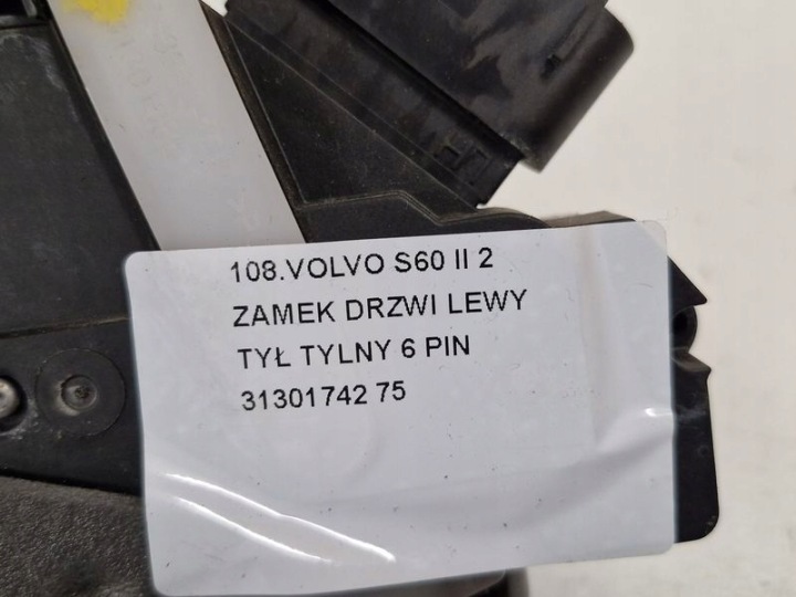 VOLVO S60 2 II SERRURE DE PORTE GAUCHE ARRIÈRE ARRIÈRE 6 GOUPILLE 31301742