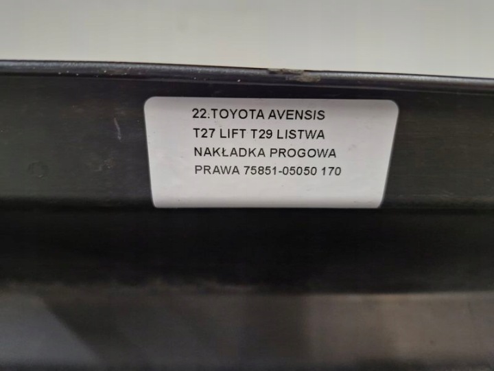 MOULURE SEUIL SEUIL DROITE TOYOTA AVENSIS III 3 T27 T29 LIFT 15- ORIGINAL