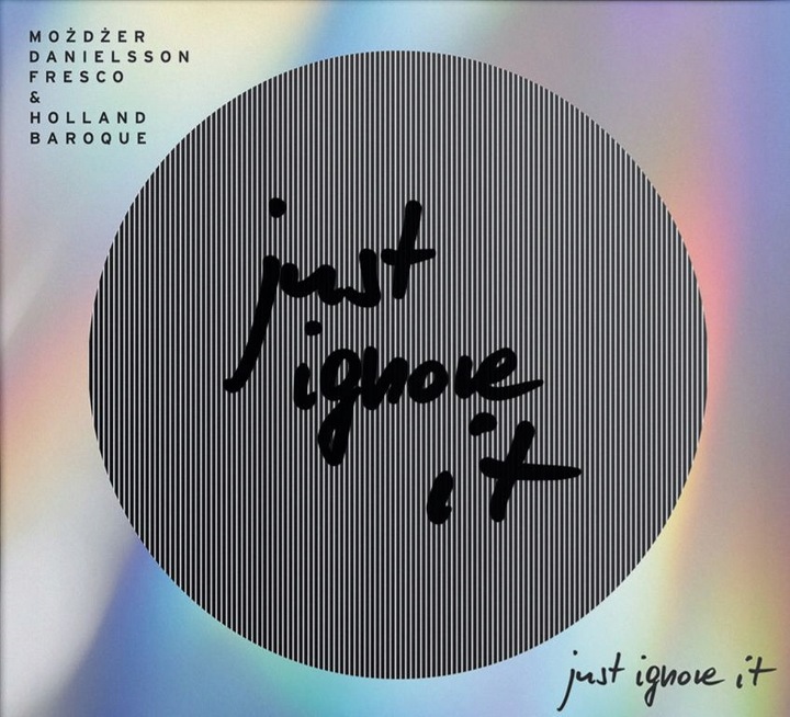 Możdżer/Danielsson /Fresco:  Just Ignore It CD