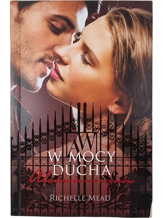 Zdjęcie egzemplarza: W Mocy Ducha / Akademia Wampirów Tom 5 / Richelle Mead