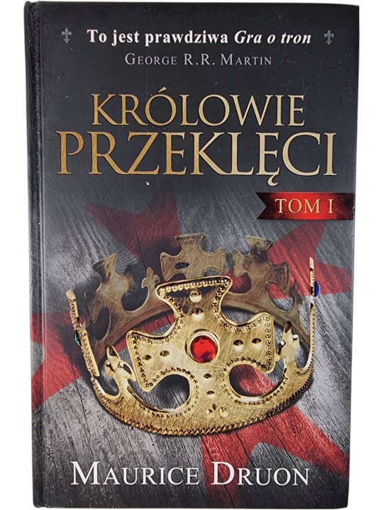 Zdjęcie egzemplarza: TWARDA / Królowie Przeklęci Tom 1 / Maurice Druon