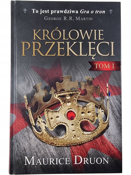 Zdjęcie egzemplarza: TWARDA / Królowie Przeklęci Tom 1 / Maurice Druon