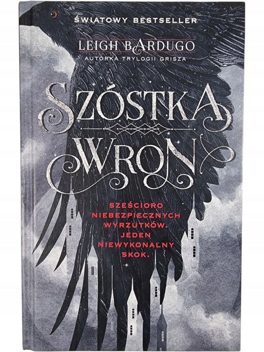 Zdjęcie egzemplarza: TWARDA / Szóstka Wron / Leigh Bardugo