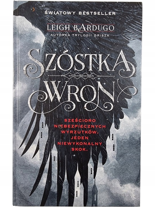 Zdjęcie egzemplarza: TWARDA / Szóstka Wron / Leigh Bardugo