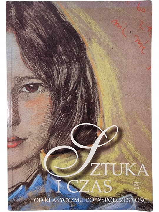Zdjęcie egzemplarza: Sztuka i Czas / Od Klasycyzmu do Współczesności / Osińska podręcznik