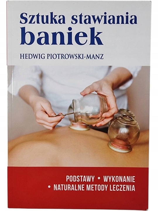Zdjęcie egzemplarza: Sztuka Stawiania Baniek / Podstawy Wykonanie / Hedwig Piotrowski-Manz