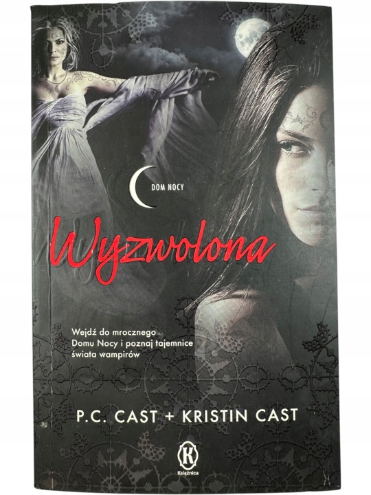 Zdjęcie egzemplarza: Wyzwolona / Dom Nocy 12 / Kristin Cast + P.C. Cast