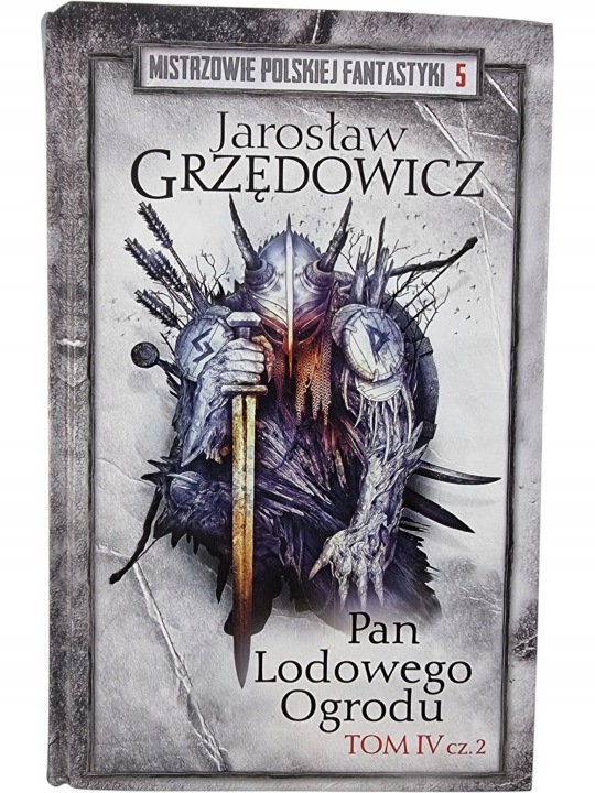 Zdjęcie egzemplarza: Pan Lodowego Ogrodu Tom 4 cz. 2 Grzędowicz / Mistrzowie Polskiej Fantastyki