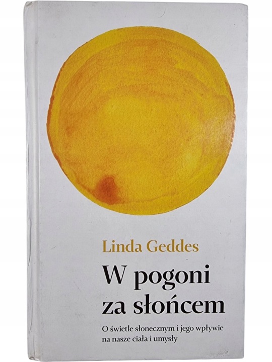 Zdjęcie egzemplarza: W Pogoni Za Słońcem / O świetle słonecznym / Linda Geddes