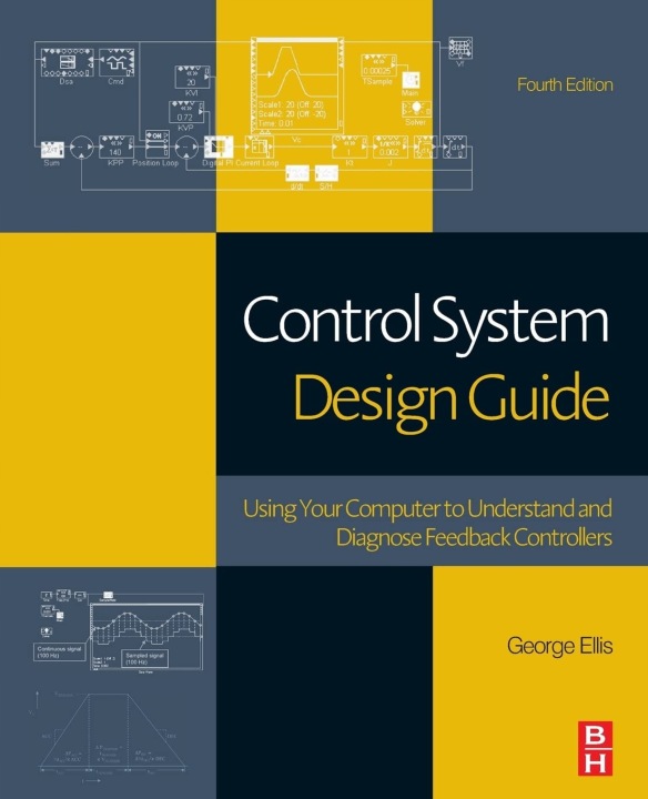 Control System Design Guide: Using Your Computer to Understand and ...