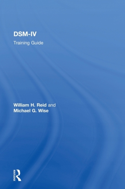 DSM-IV Training Guide Reid William H. ,Wise Michael G., (9780876307687 ...