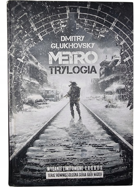 Zdjęcie egzemplarza: TWARDA / Metro Trylogia / Dmitry Glukhovsky / wydanie limitowane Exodus