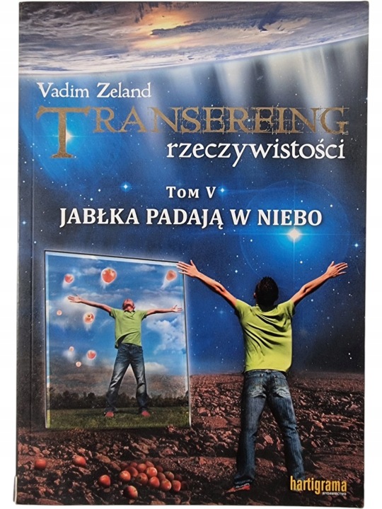 Zdjęcie egzemplarza: Transerfing Rzeczywistości Tom 5 Jabłka Padają w Niebo / Zeland