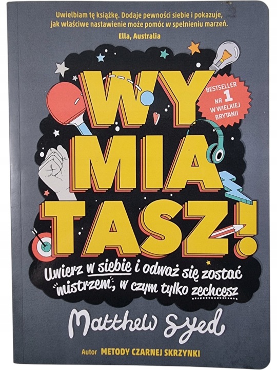 Zdjęcie egzemplarza: Wymiatasz! Uwierz w siebie i odważ się zostać mistrzem / Matthew Syed