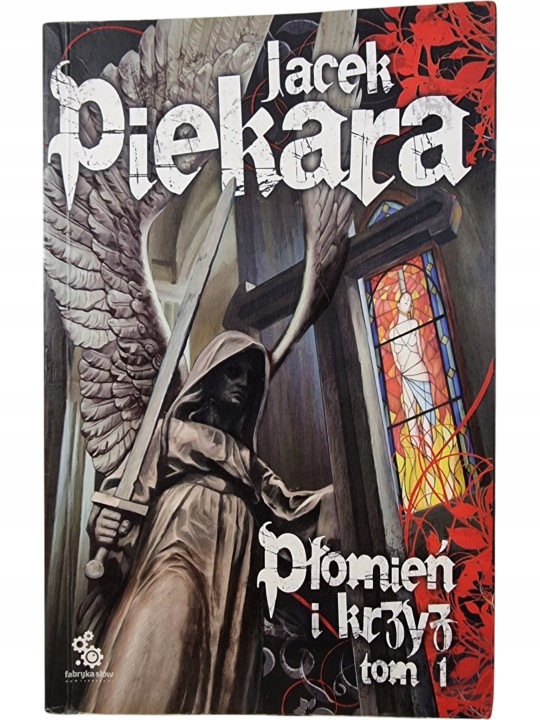 Zdjęcie egzemplarza: Świat Inkwizytorów Płomień i Krzyż tom 1 / Jacek Piekara