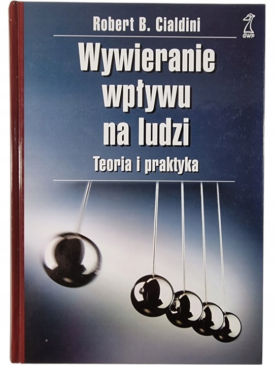 Zdjęcie egzemplarza: Wywieranie wpływu na ludzi Teoria i Praktyka / Robert B. Cialdini