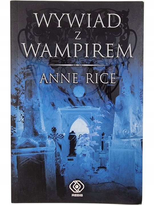 Zdjęcie egzemplarza: Wywiad z Wampirem / Kroniki Wampirów Tom 1 / Anne Rice