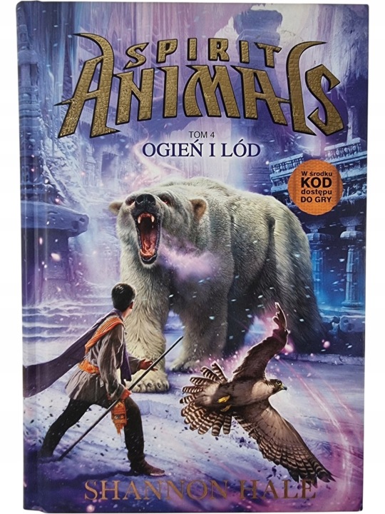 Zdjęcie egzemplarza: Ogień i Lód / Spirit Animals Tom 4 / Zwierzoduchy / Shannon Hale