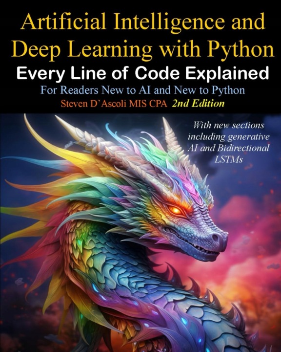 Artificial Intelligence and Deep Learning with Python: Every Line of ...