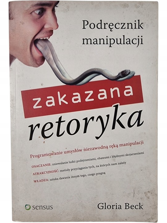 Zdjęcie egzemplarza: Zakazana Retoryka / Podręcznik Manipulacji / Gloria Beck