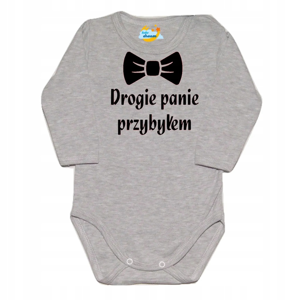 Body niemowlęce NADRUK Drogie panie przybyłem 56 0 +